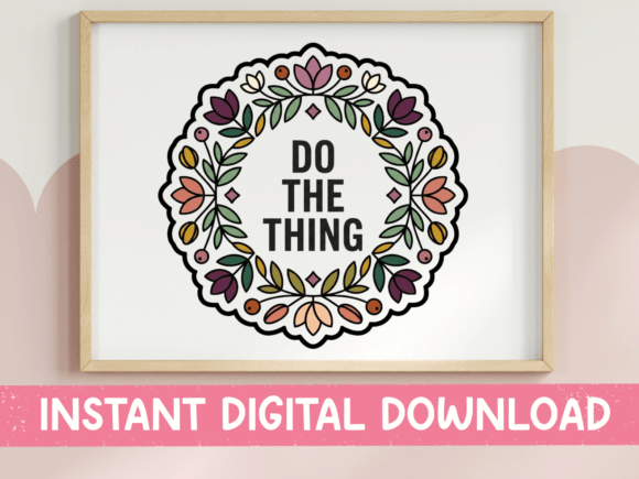 Do the Thing Floral Wreath Sticker for T-Shirt Designs and Graphics