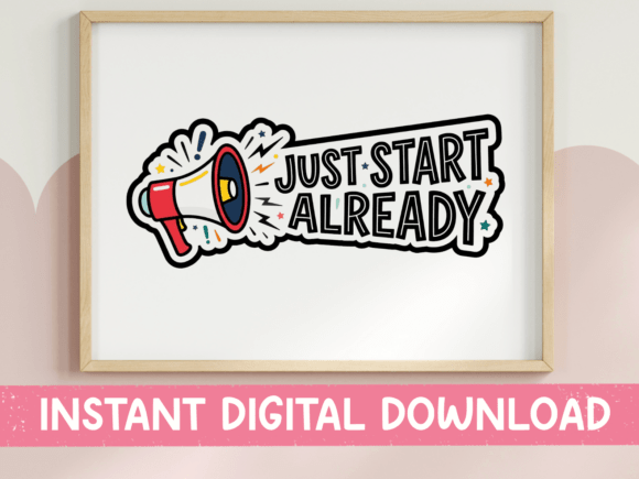 Just Start Already Motivational Sticker: A Bold Graphic for T-Shirt Designs