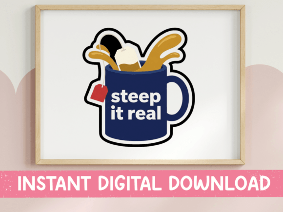 Steep It Real Tea Mug Sticker: A Graphic for T-Shirt Designs